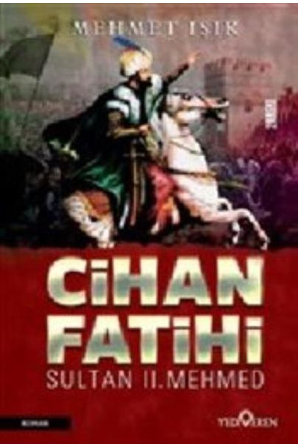 Yediveren Yayınları Cihan Fatihi Sultan II. Mehmed
