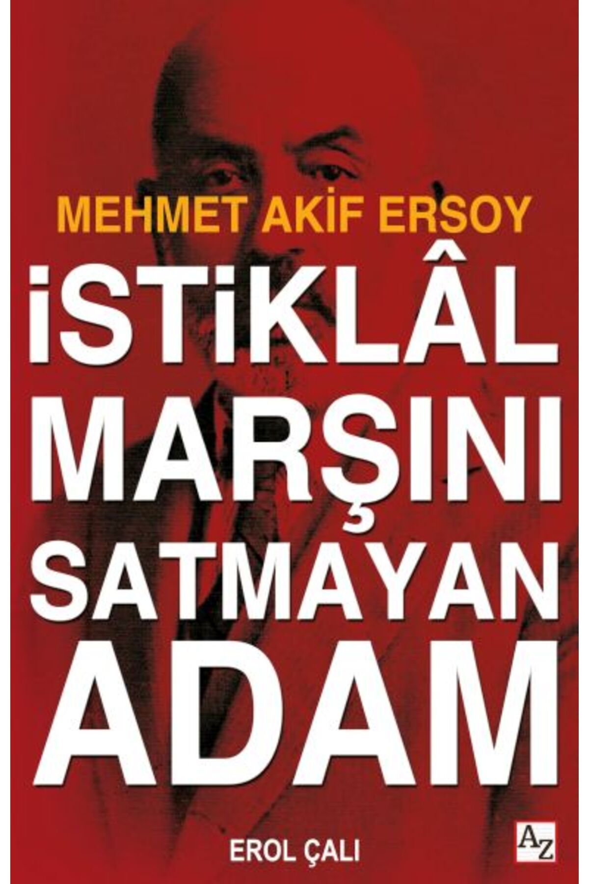 Destek Yayınları İstiklâl Marşını Satmayan Adam