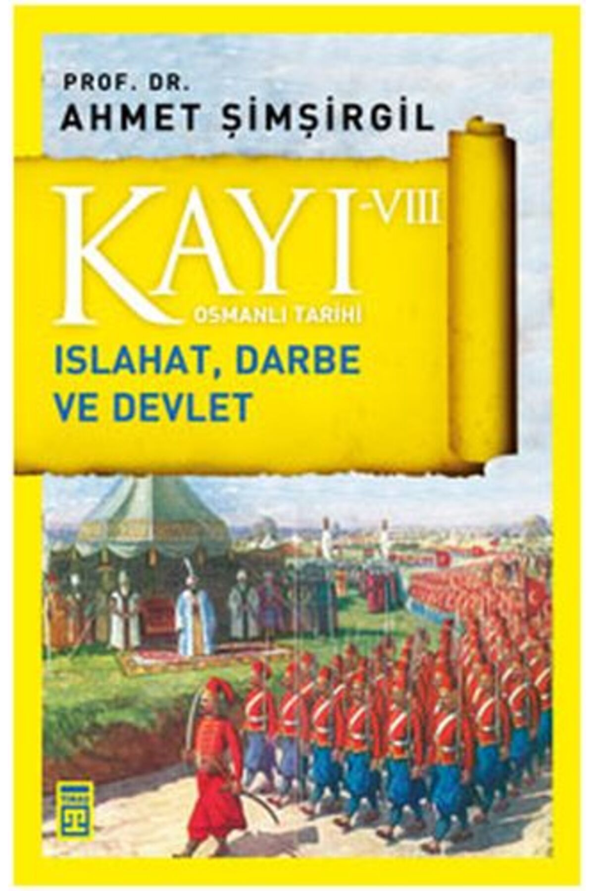 Destek Yayınları Osmanlı Tarihi Kayı 8 Islahat, Darbe ve Devlet