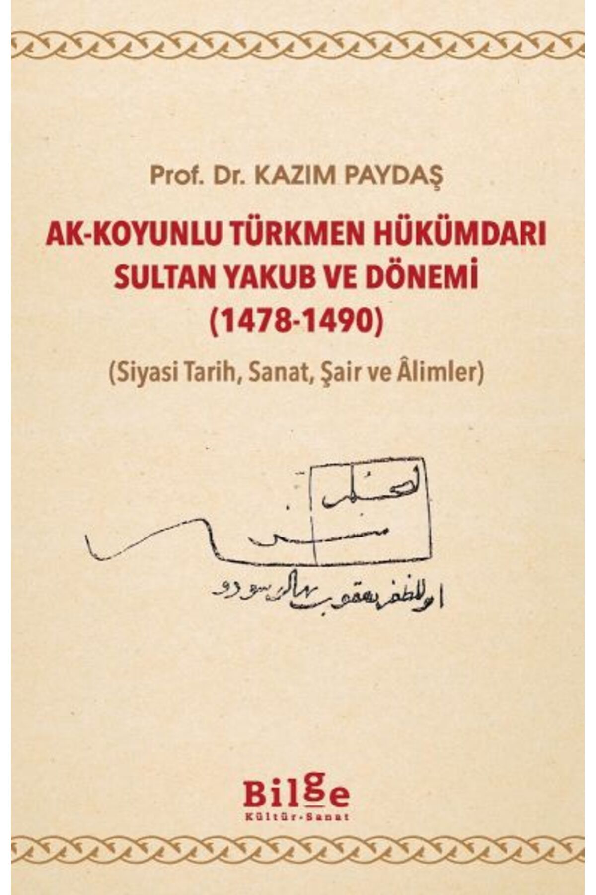 Destek Yayınları Ak-Koyunlu Türkmen Hükümdarı Sultan Yakub ve Dönemi
