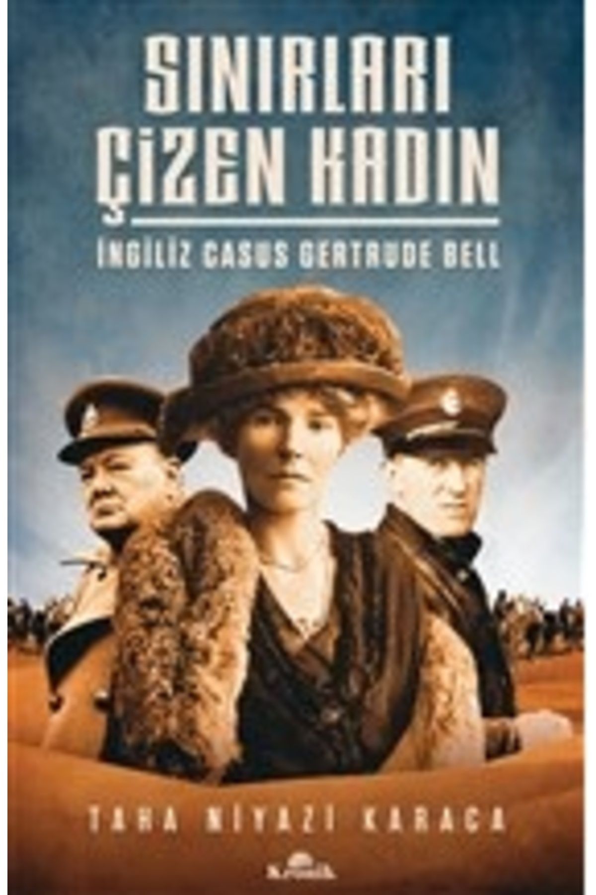 Destek Yayınları Sınırları Çizen Kadın - İngiliz Casus Gertrude Bell