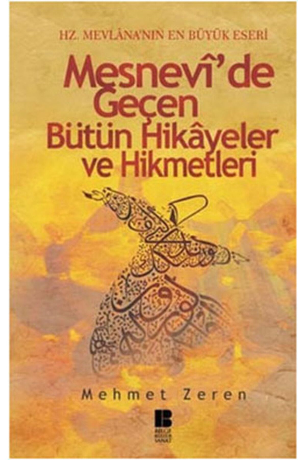 Destek Yayınları Mesnevi'de Geçen Bütün Hikayeler ve Hikmetleri