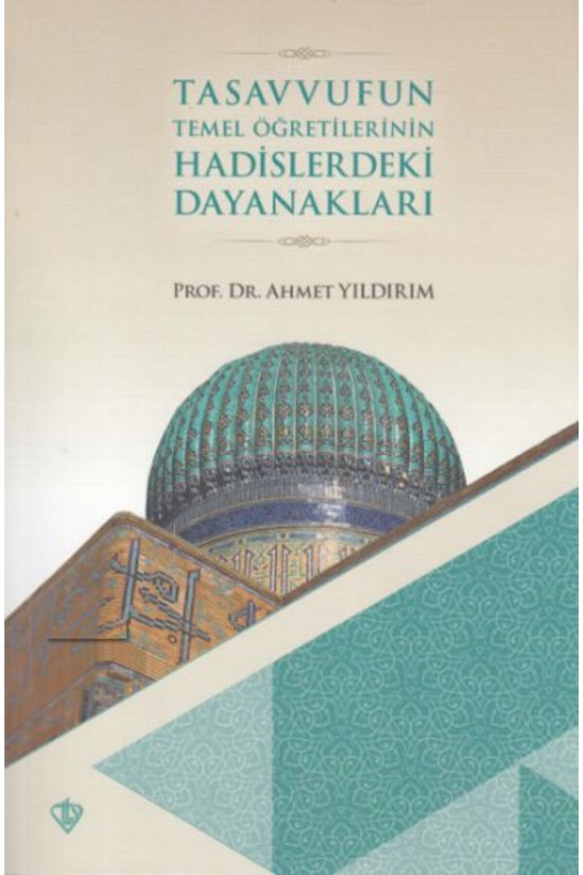 Türk Dil Kurumu Yayınları Tasavvufun Temel Öğretilerinin Hadislerdeki Dayanakları