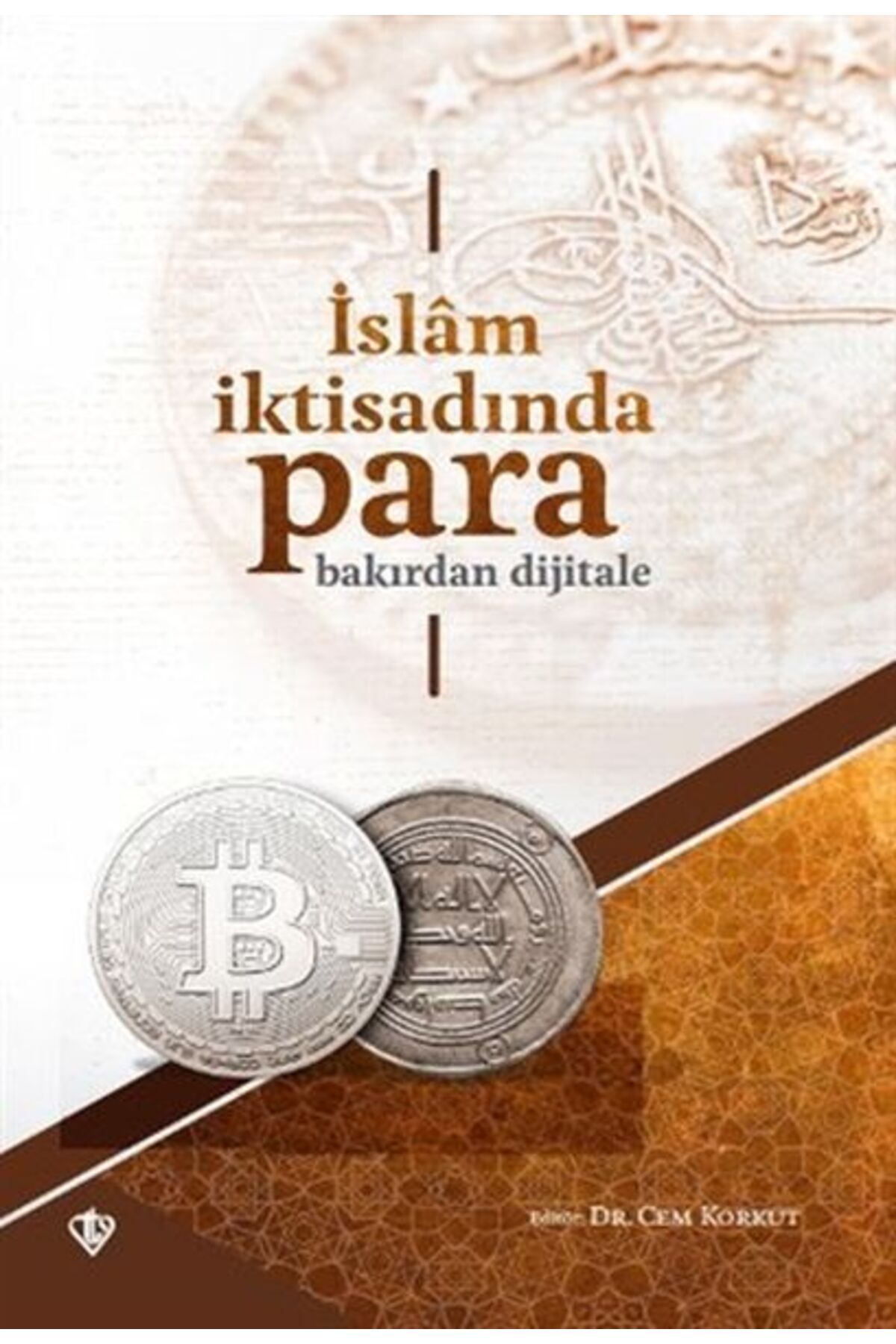 Destek Yayınları İslam İktisadında Para Bakırdan Dijitale