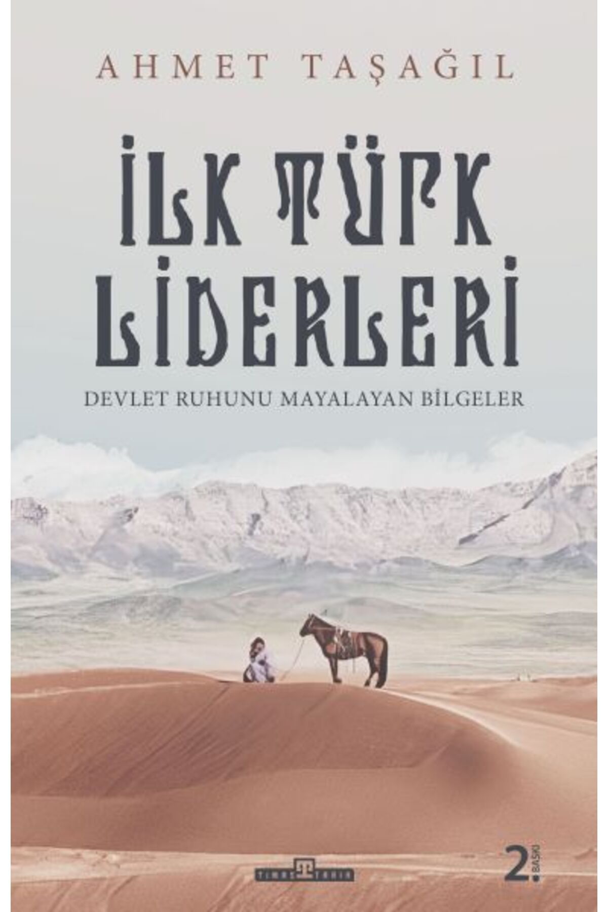 Destek Yayınları Türk Bilgeleri - İlk Türk Liderleri