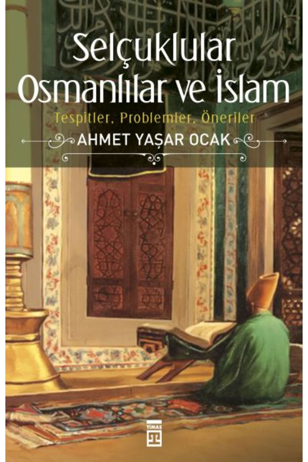 Destek Yayınları Selçuklular Osmanlılar ve İslam