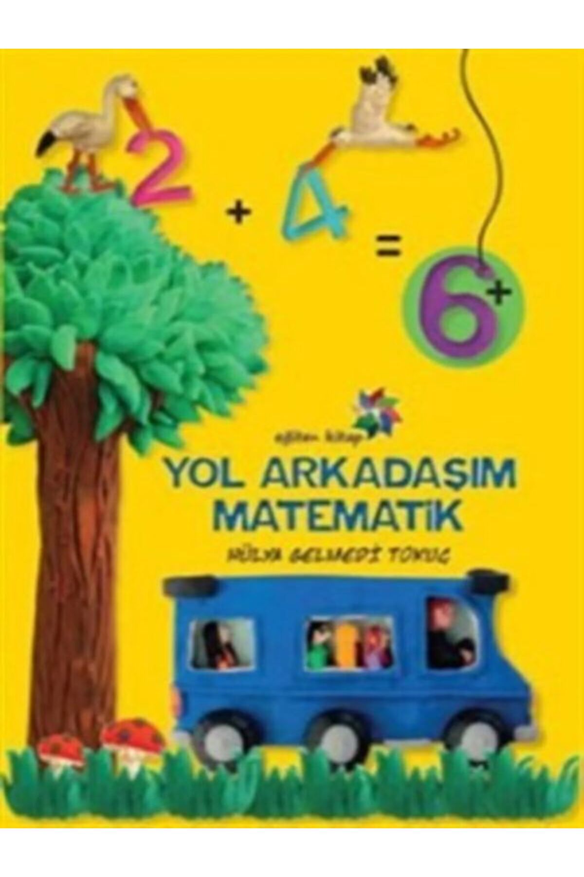 Eğiten Kitap Yol Arkadaşım Matematik / Hülya Gelmedi Tokuç / / 9786054757862