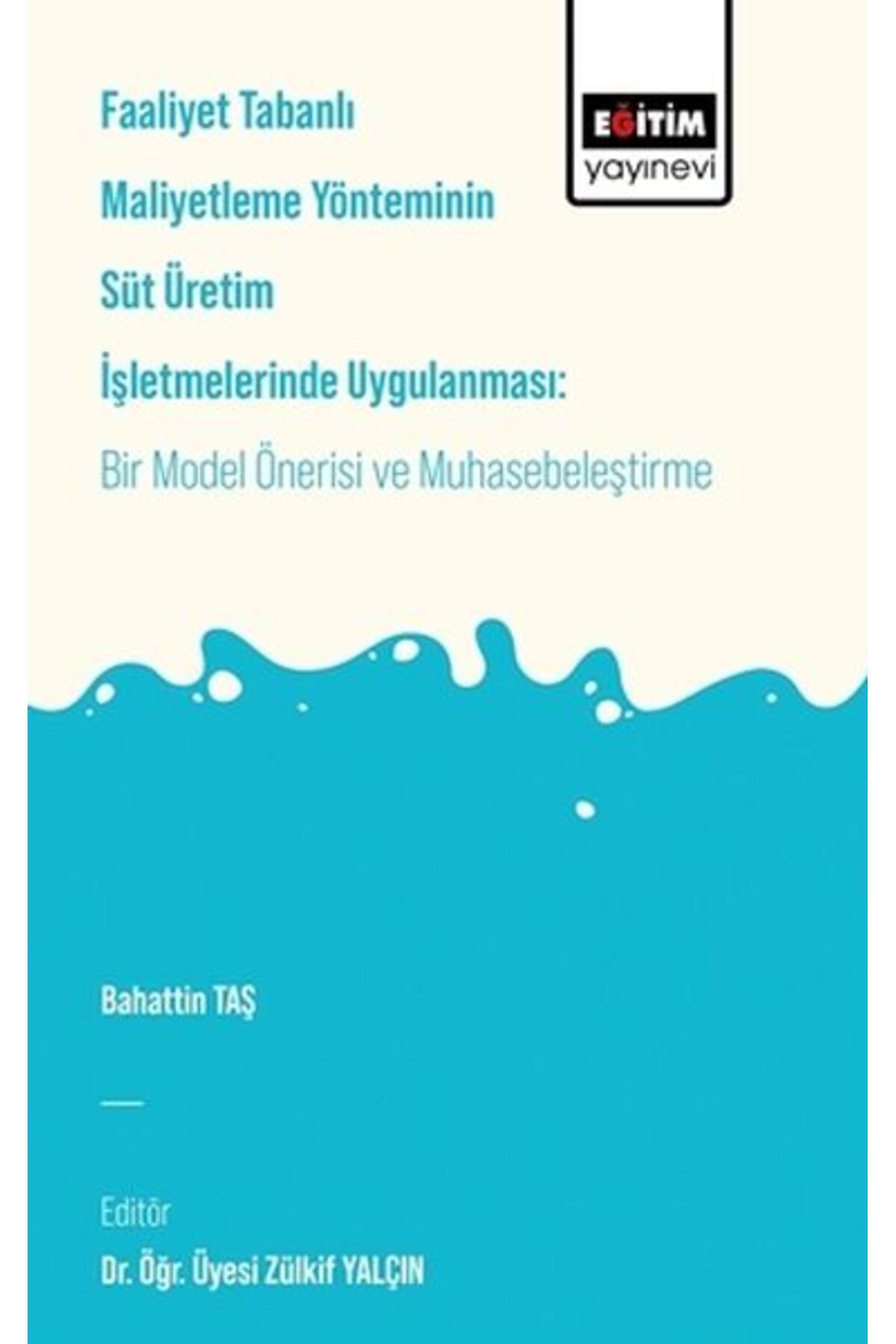 Destek Yayınları Faaliyet Tabanlı Maliyetleme Yönetiminin Süt Üretim İşletmelerinde Uygulanması