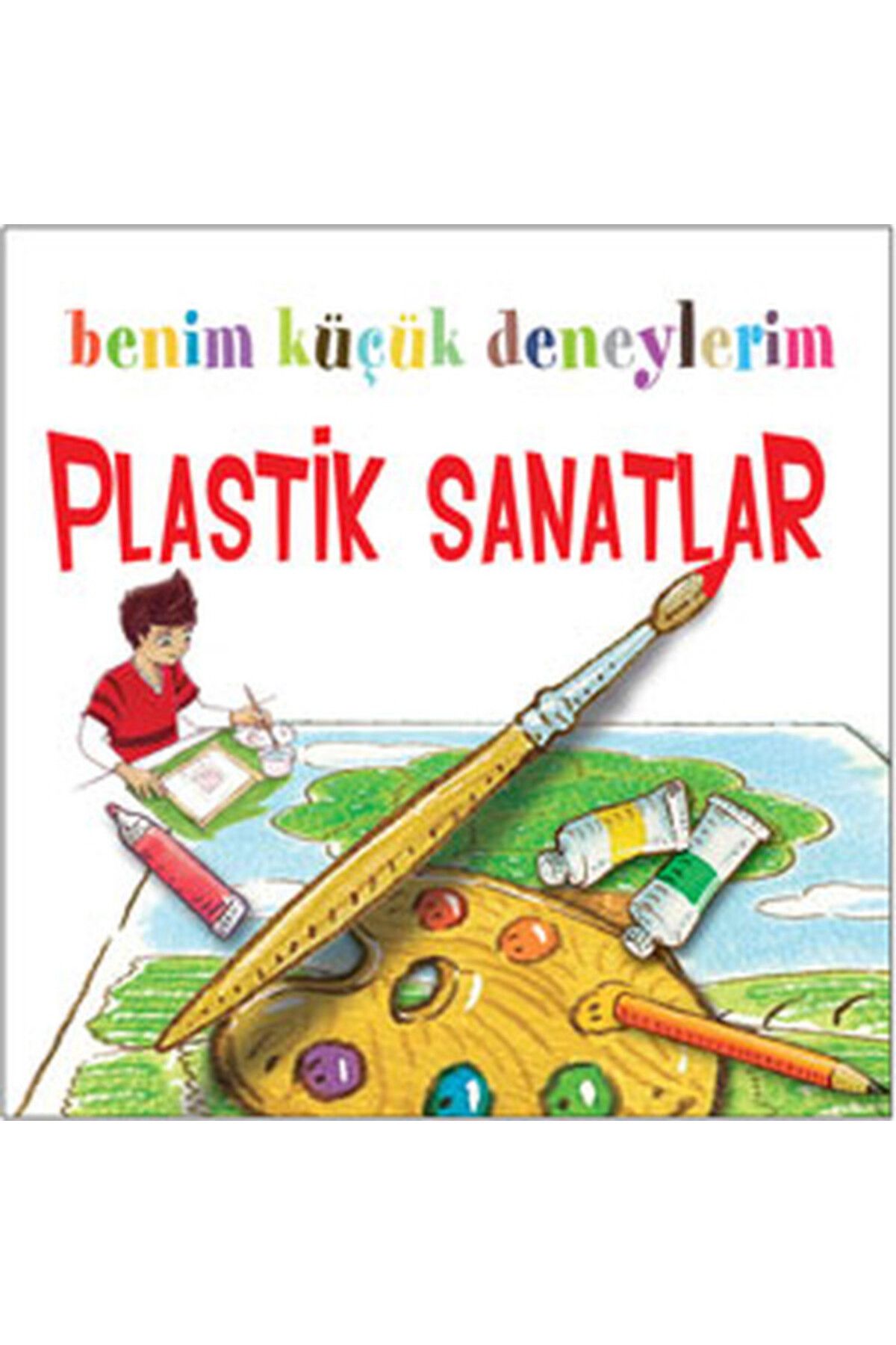 Türk Dil Kurumu Yayınları Benim Küçük Deneylerim - Plastik Sanatlar