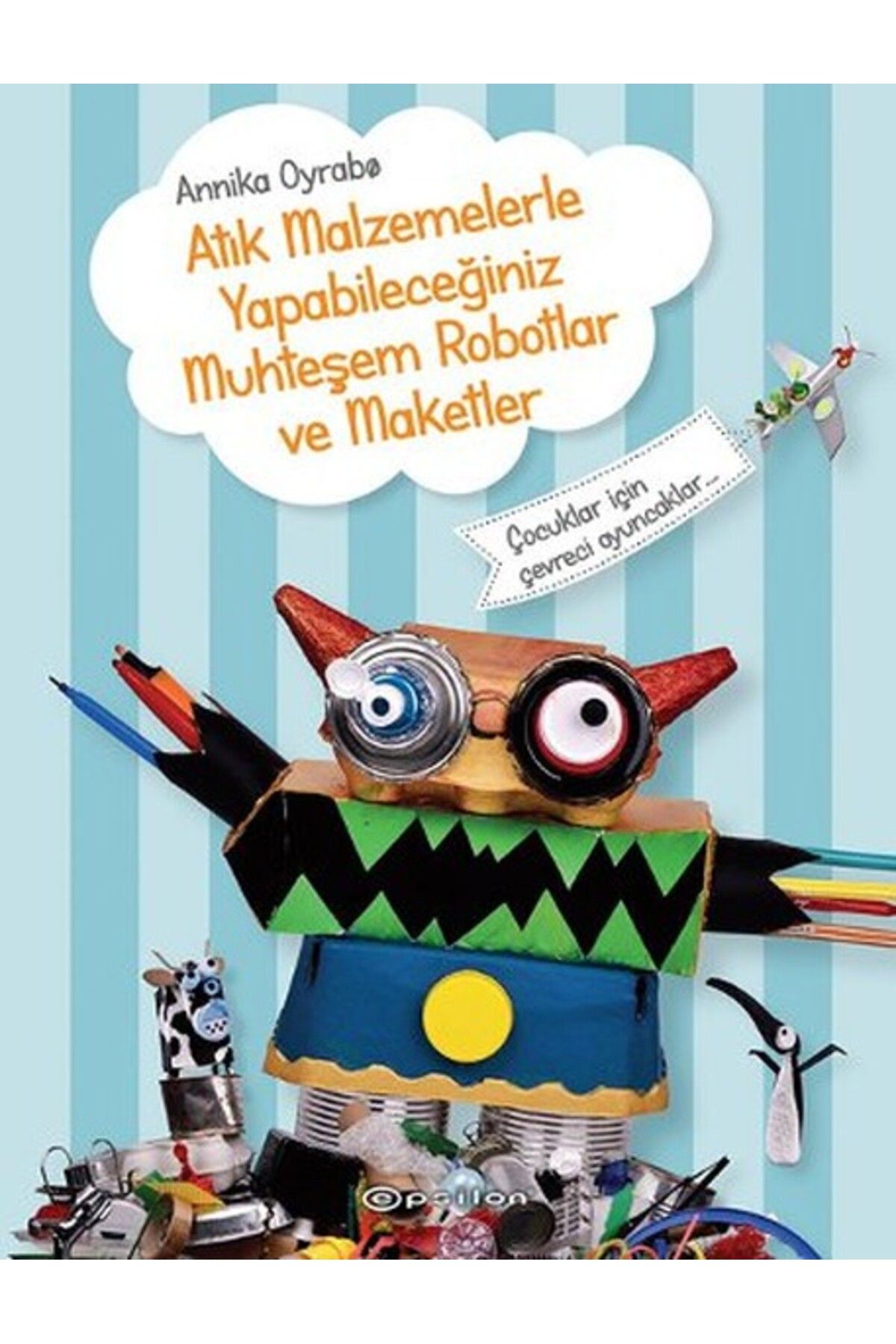 Türk Dil Kurumu Yayınları Atık Malzemelerle Yapabileceğiniz Muhteşem Robotlar ve Maketler
