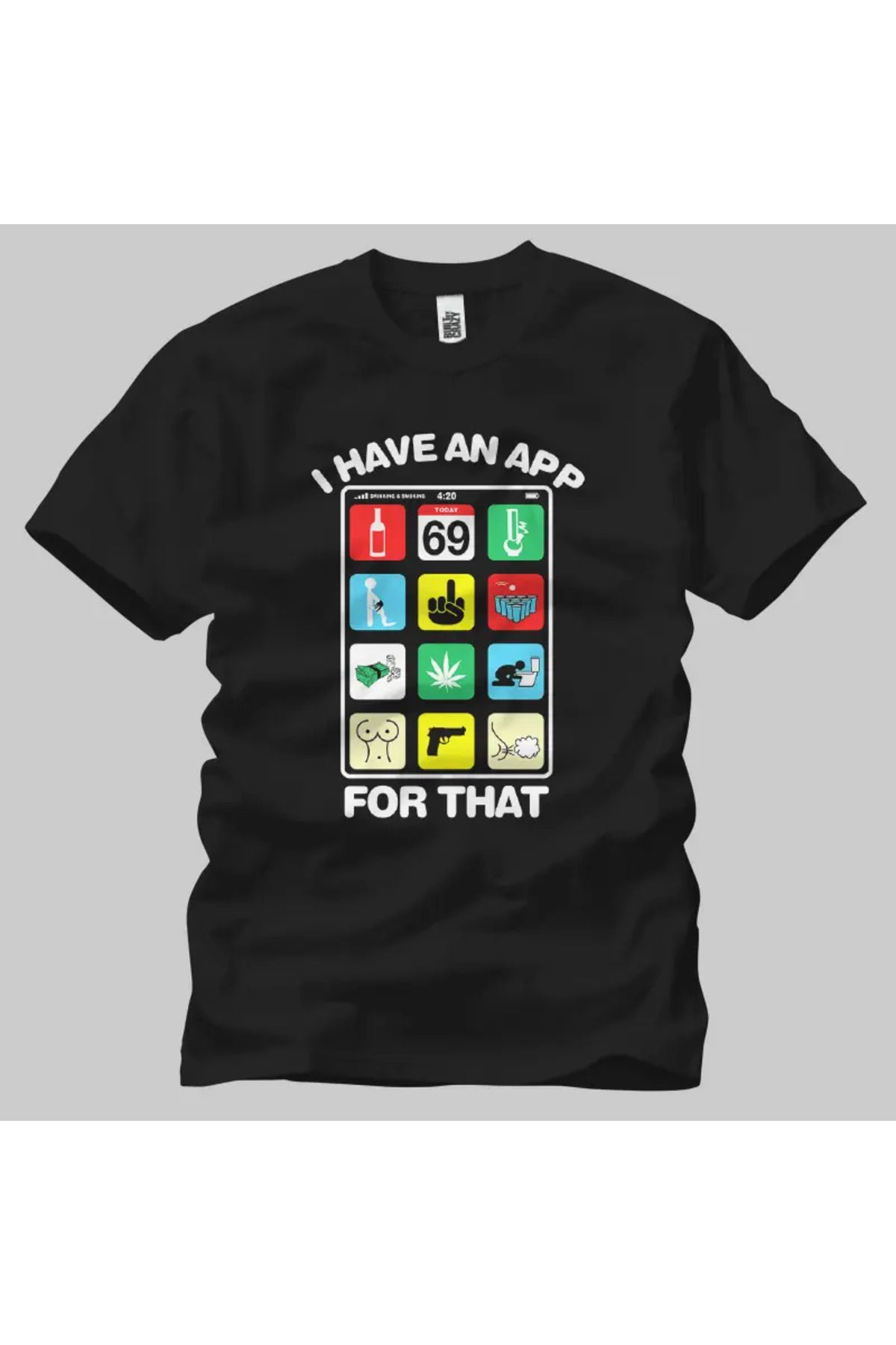 Built By Crazy I Have An App For That Unisex Tişört