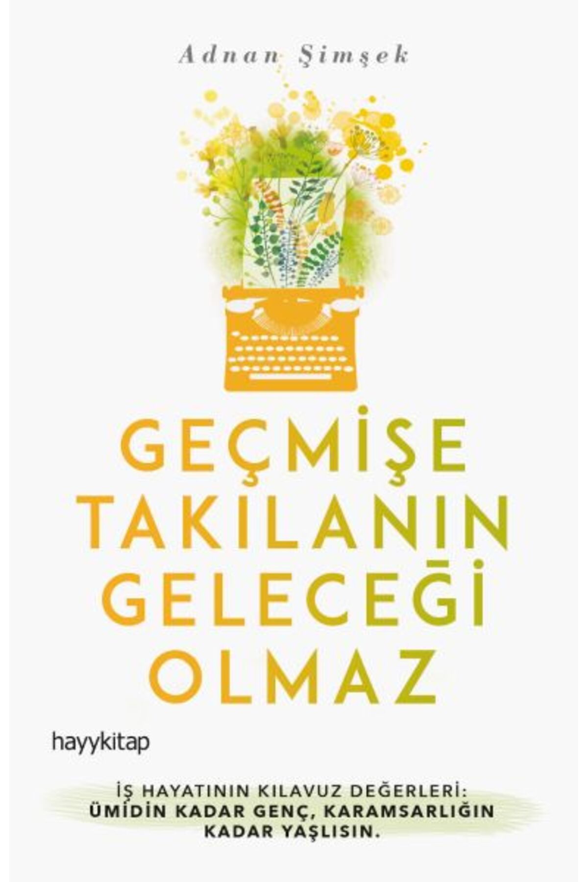 Destek Yayınları Geçmişe Takılanın Geleceği Olmaz