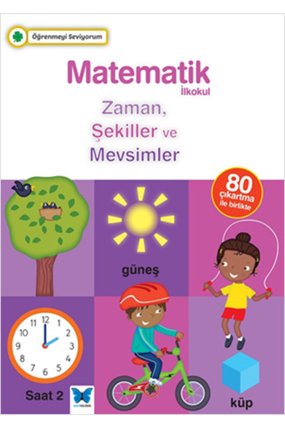 Türk Dil Kurumu Yayınları Öğrenmeyi Seviyorum - Matematik İlkokul Zaman, Şekiller ve Mevsimler
