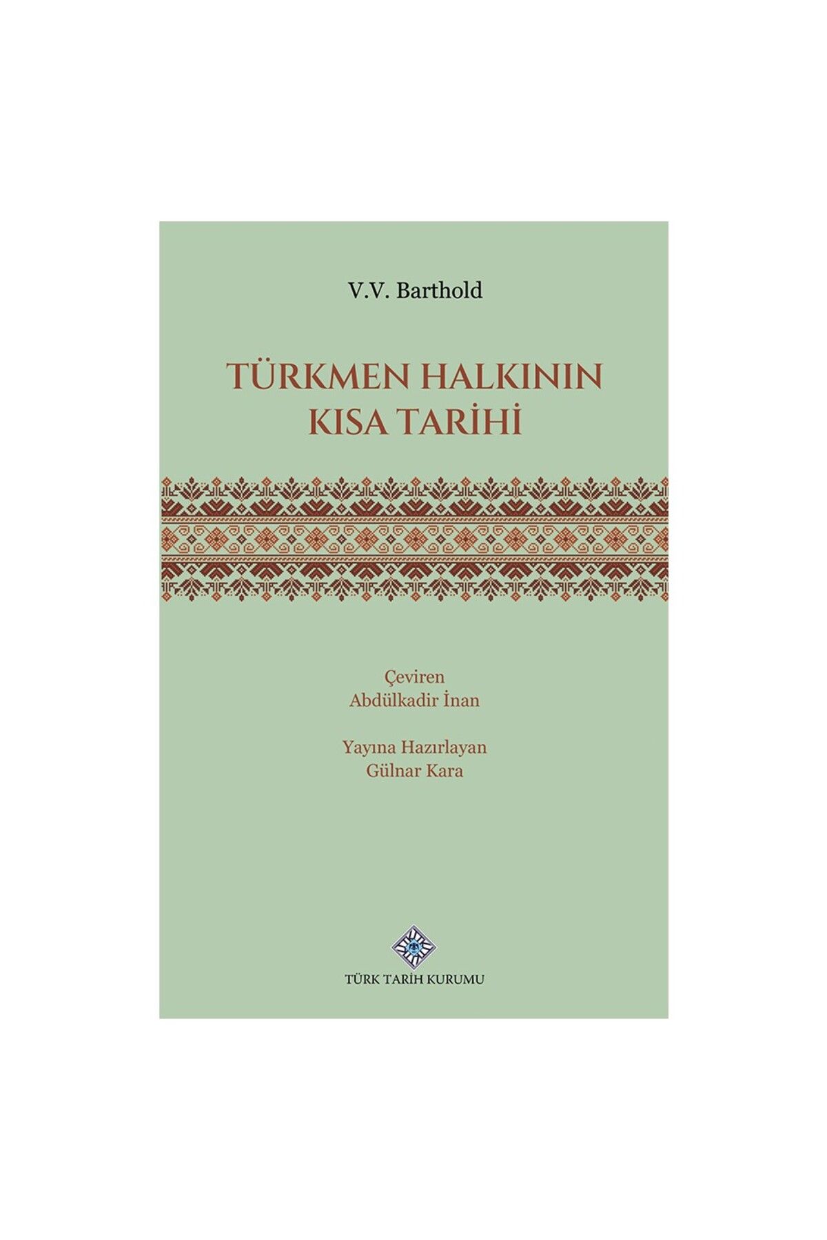 Türk Tarih Kurumu Yayınları Türkmen Halkının Kısa Tarihi- V.v. Barthold