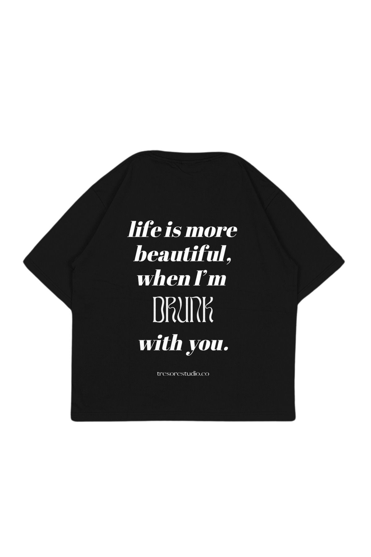 Tresore Life İs More Beatiful When I'm Drunk With You Baskılı Oversize Nakış Detaylı Tişört /Oversize Tişört
