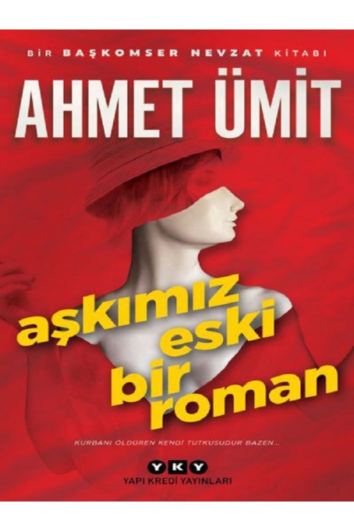 Yapı Kredi Yayınları Aşkımız Eski Bir Roman - Ahmet Ümit