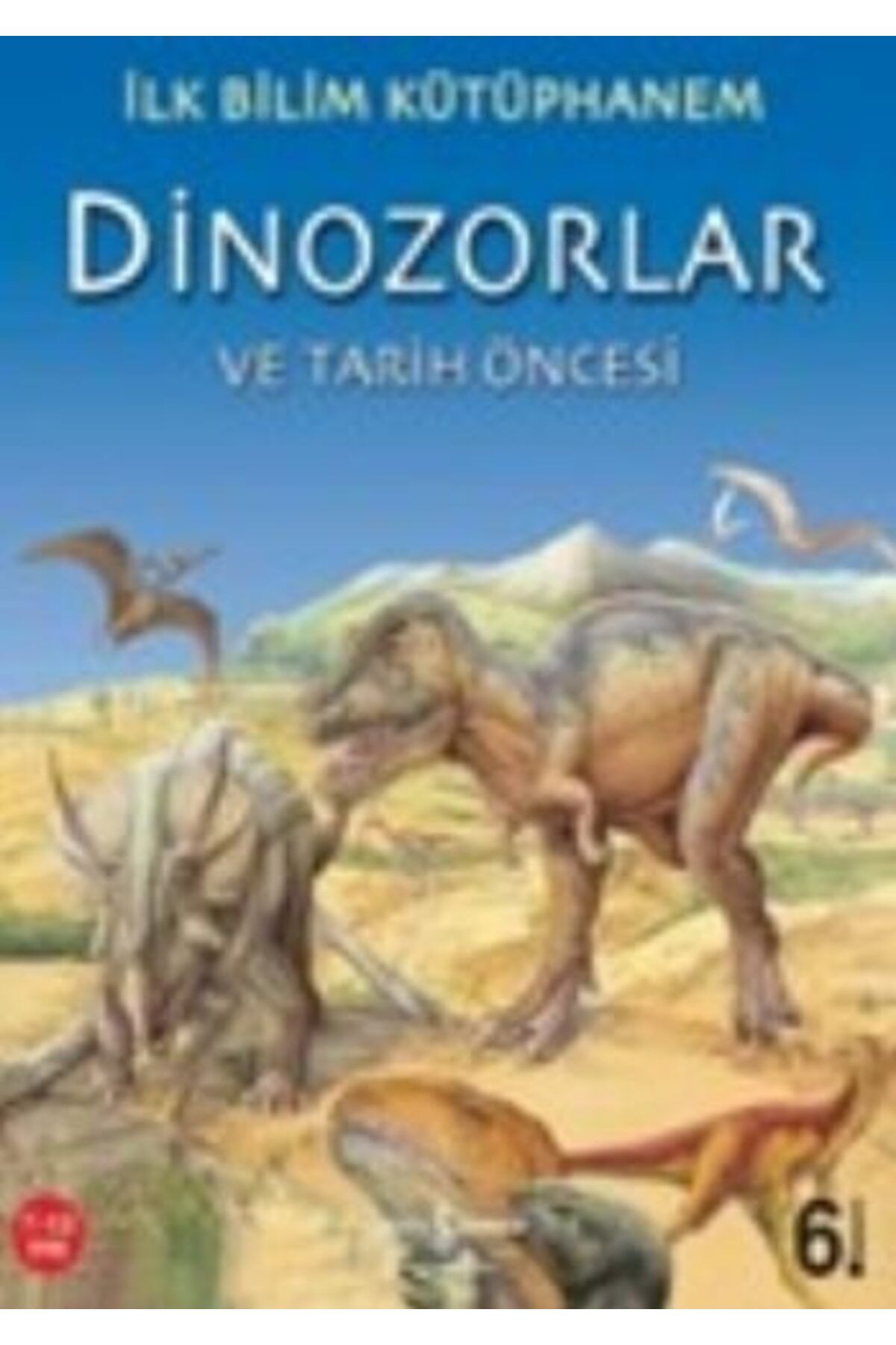 Destek Yayınları İlk Bilim Kütüphanem Dinozorlar ve Tarih Öncesi