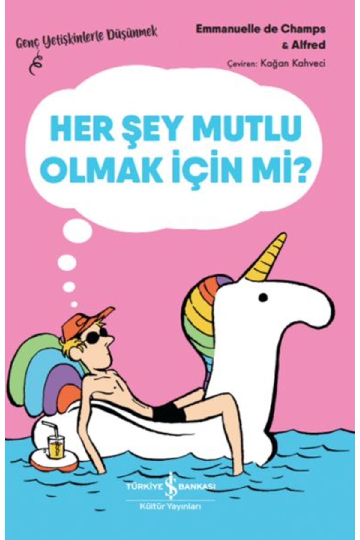 Destek Yayınları Her Şey Mutlu Olmak İçin Mi Genç Yetişkinlerle Düşünmek