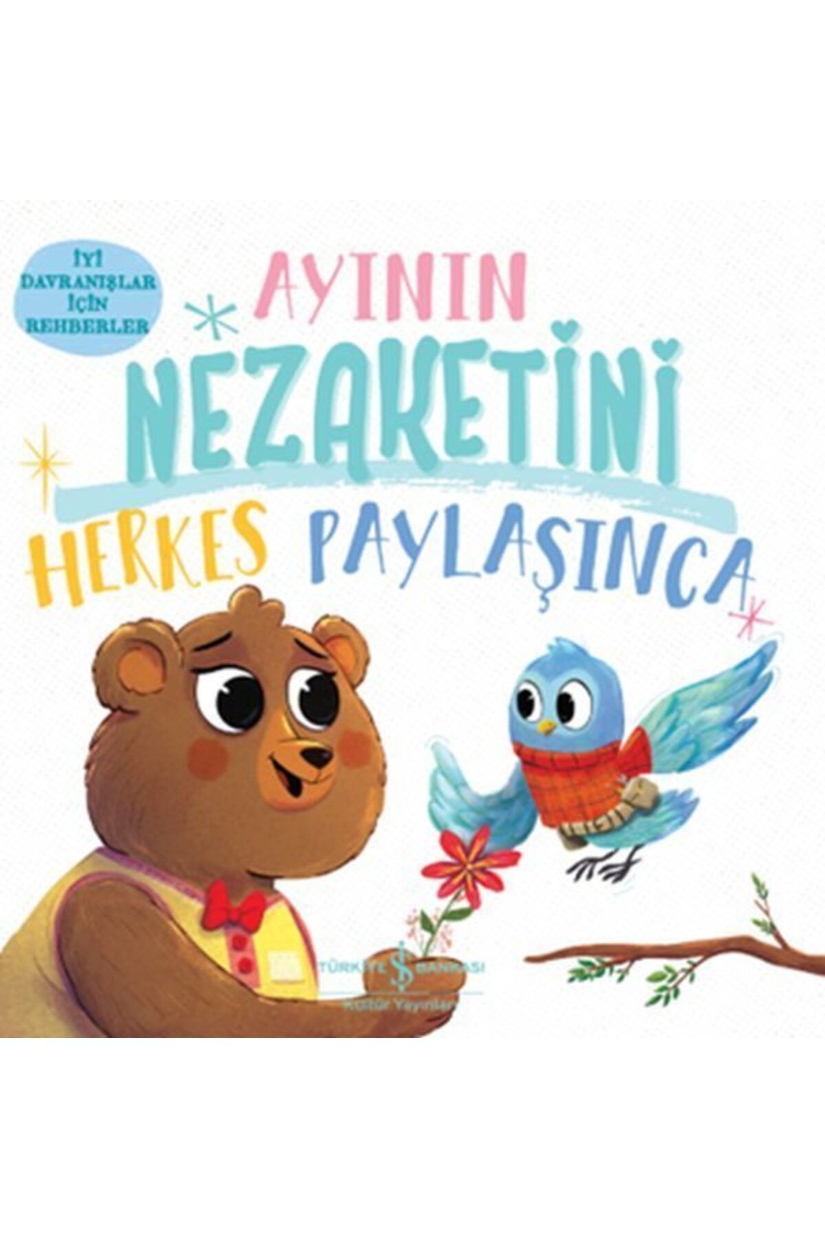 Destek Yayınları Ayının Nezaketini Herkes Paylaşınca İyi Davranışlar İçin Rehberler