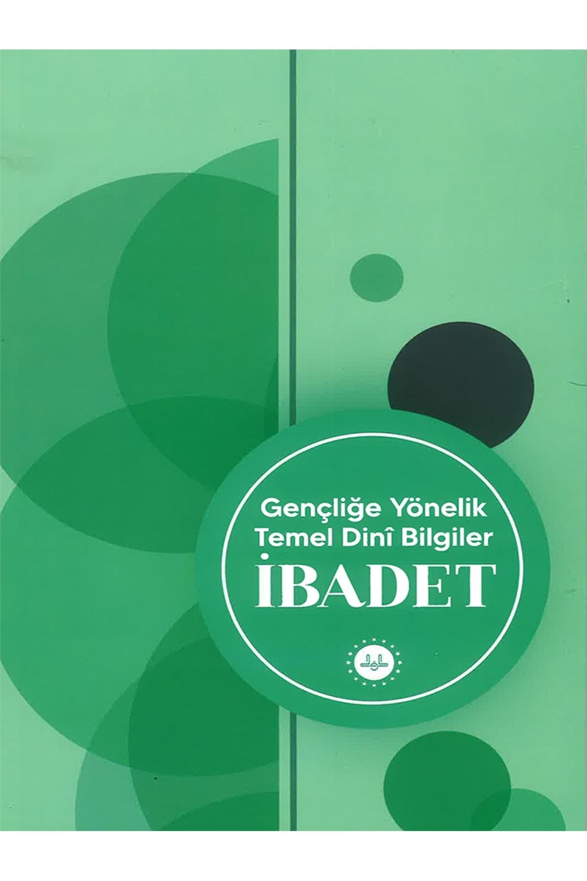 Diyanet İşleri Başkanlığı GENÇLİĞE YÖNELİK TEMEL DİNİ BİLGİLER İBADET