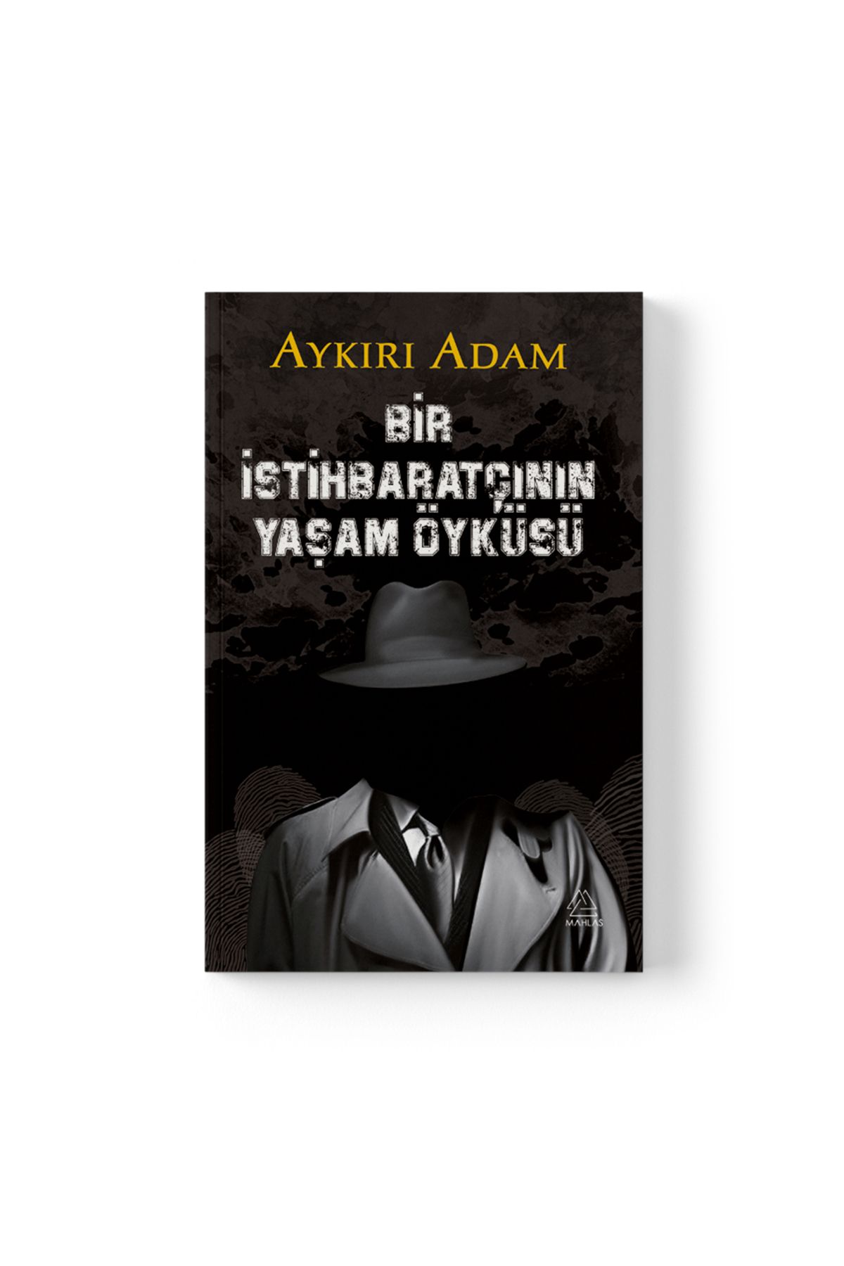 Mahlas Yayınları Aykırı Adam - Bir İstihbaratçının Yaşam Öyküsü