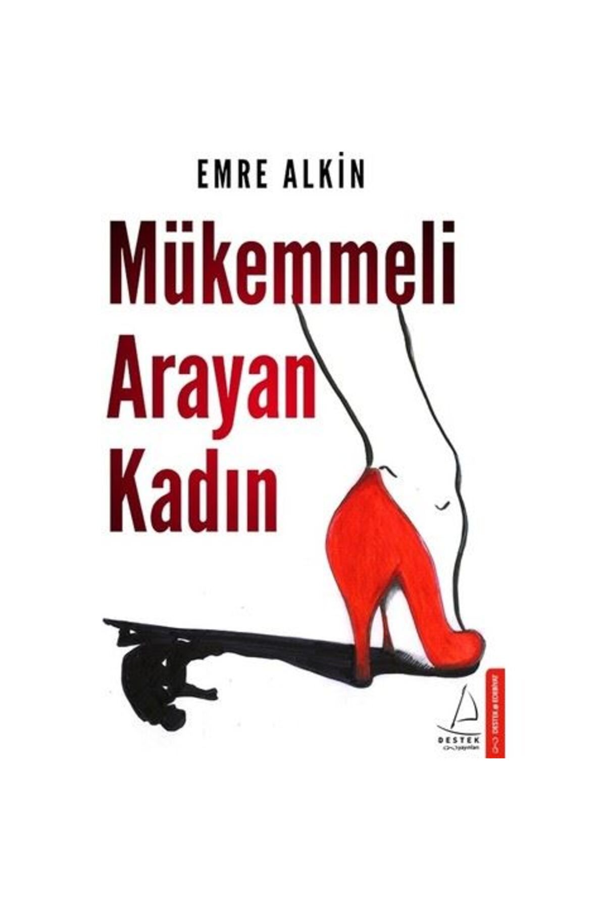 Destek Yayınları Mükemmeli Arayan Kadın - Emre Alkin