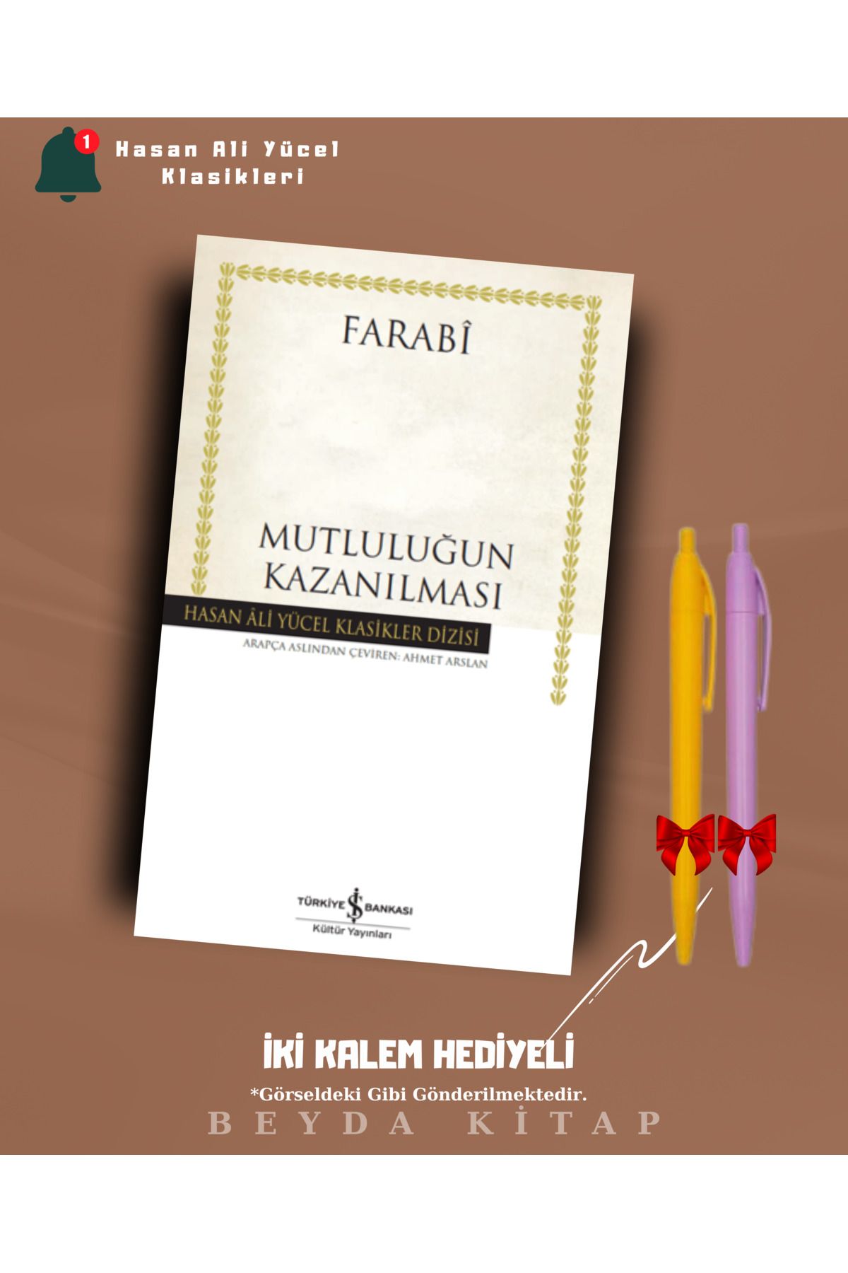 TÜRKİYE İŞ BANKASI KÜLTÜR YAYINLARI Mutluluğun Kazanılması - Farabi - İki Kalem Hediyeli - Hasan Ali Yücel Klasikleri - HAYKLM