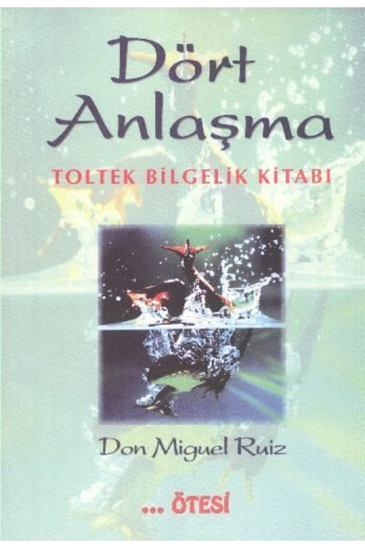 Öteki Yayınevi Dört Anlaşma Toltek Bilgelik Kitabı