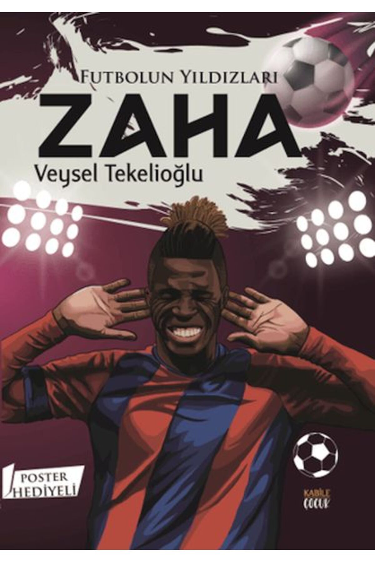 Kadim Yayınları Futbolun Yıldızları Zaha Poster Hediyeli