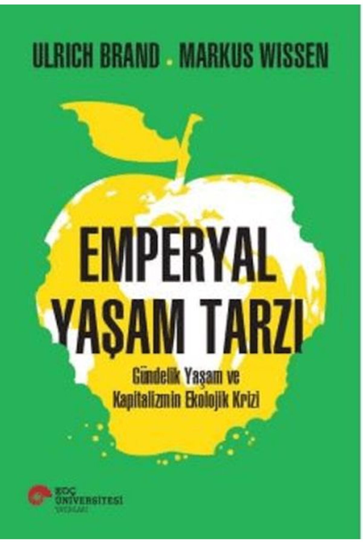 Koç Üniversitesi Yayınları Emperyal Yaşam Tarzı Gündelik Yaşam ve Kapitalizmin Ekolojik Krizi