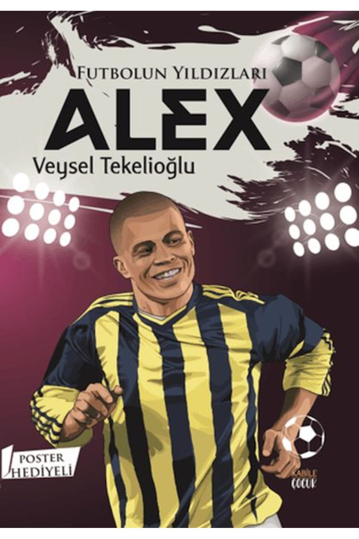 Kadim Yayınları Futbolun Yıldızları Alex Poster Hediyeli