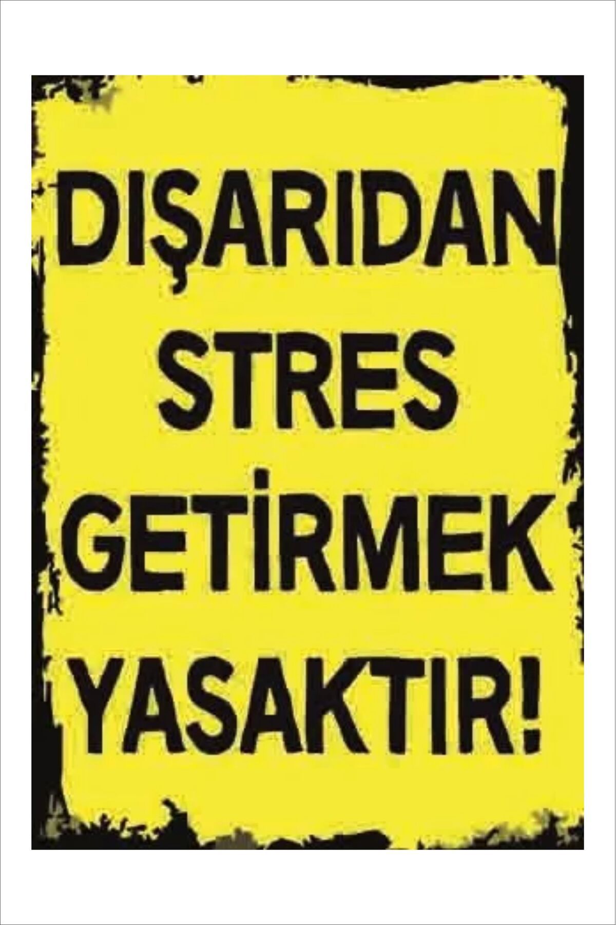 Yeni Yıldız Reklam RETRO DIŞARIDAN STRES GETİRMEK YASAKTIR KOMİK ESPRİLİ ANLAMLI DUVAR YAZILARI SÖZLERİ 20X30 TABLO