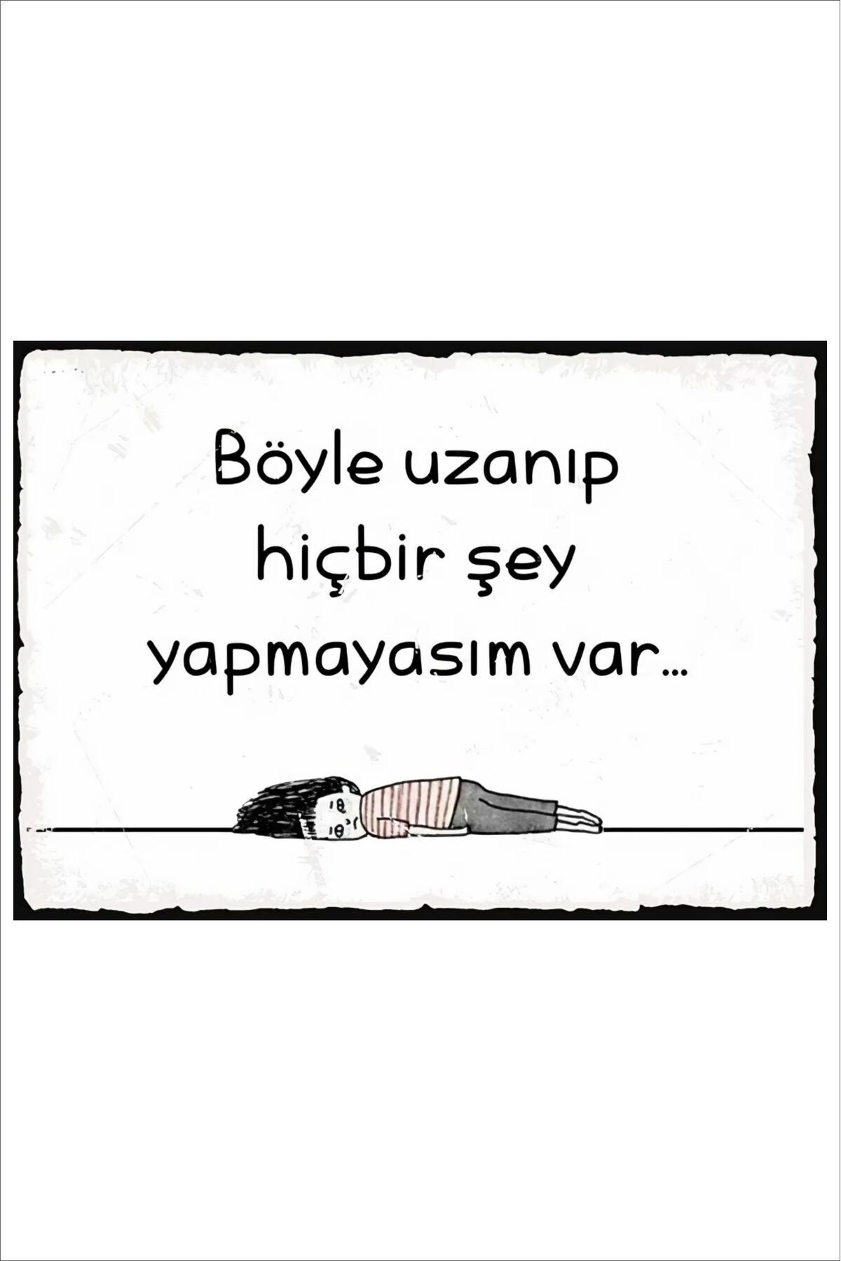 Yeni Yıldız Reklam RETRO BÖYLE UZANIP HİÇBİRŞEY YAPMAYASIM VAR KOMİK ESPRİLİ ANLAMLI DUVAR YAZILARI SÖZLERİ 20X30 TABLO