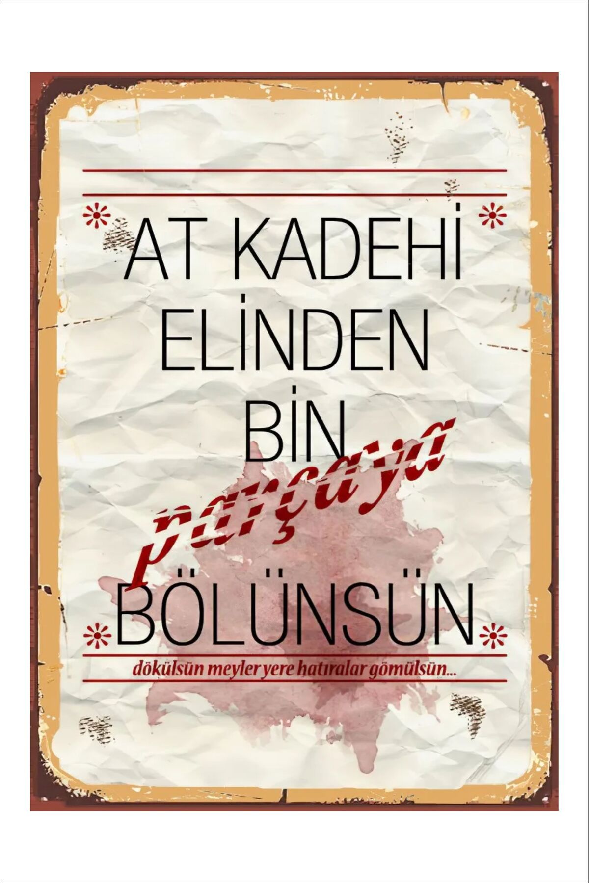 Yeni Yıldız Reklam RETRO AT KADEHİ ELİNDEN BİN PARÇAYA BÖLÜNSÜN ANLAMLI DUVAR YAZILARI SÖZLERİ 20X30 TABLO