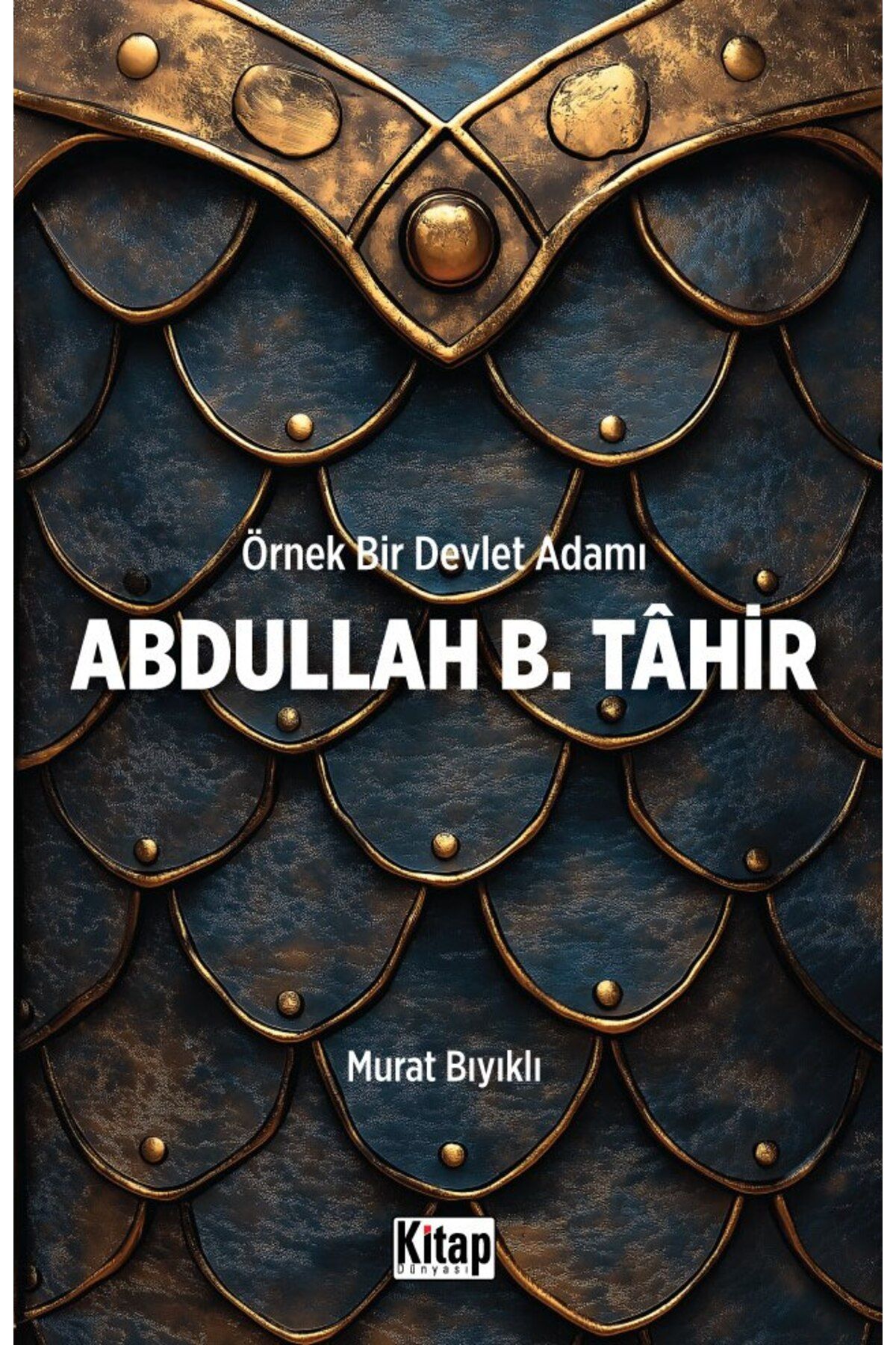 Kitap Dünyası Örnek Bir Devlet Adamı Abdullah B. Tahir Murat Bıyıklı