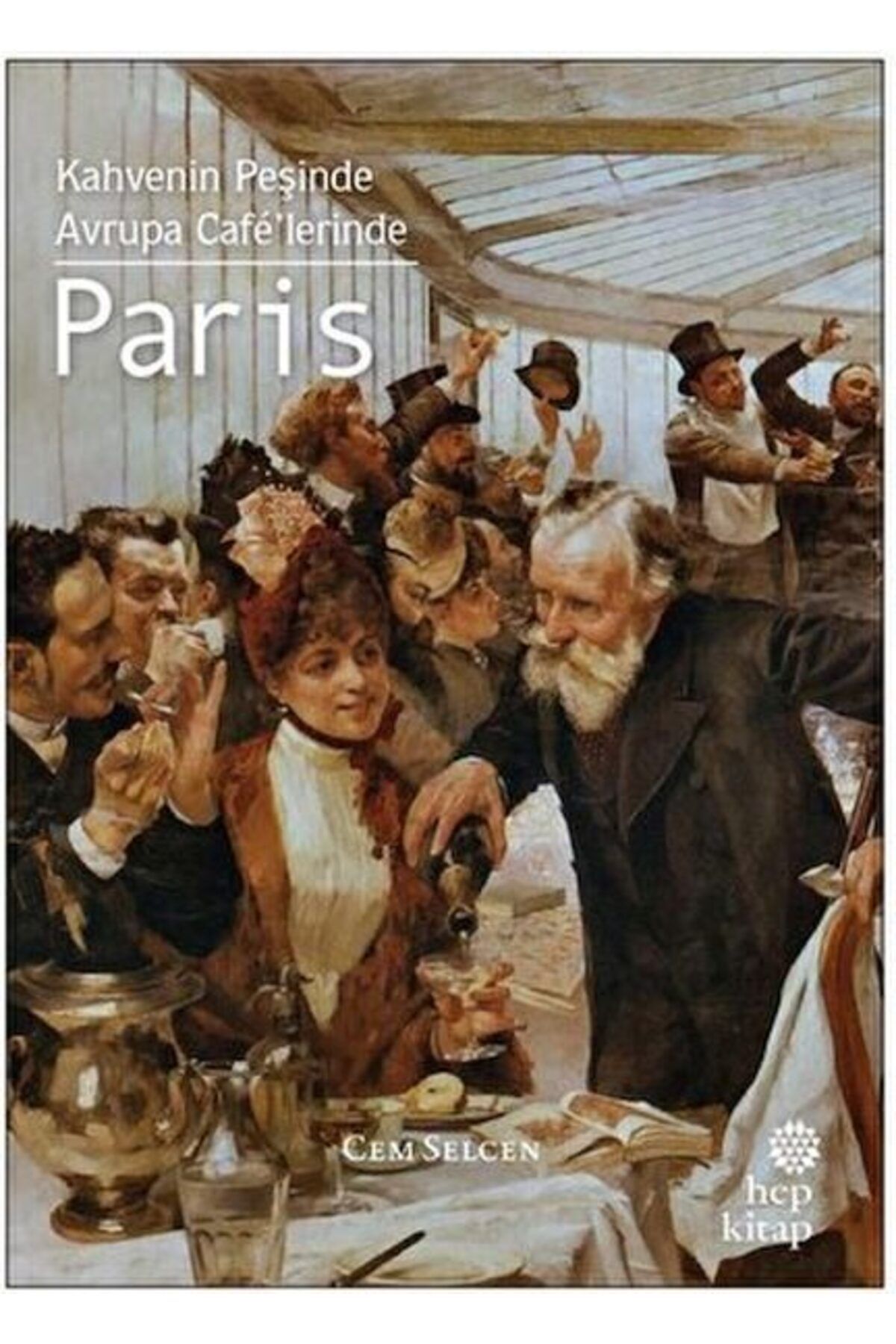 Hep Kitap Kahvenin Peşinde Avrupa Cafelerinde Paris