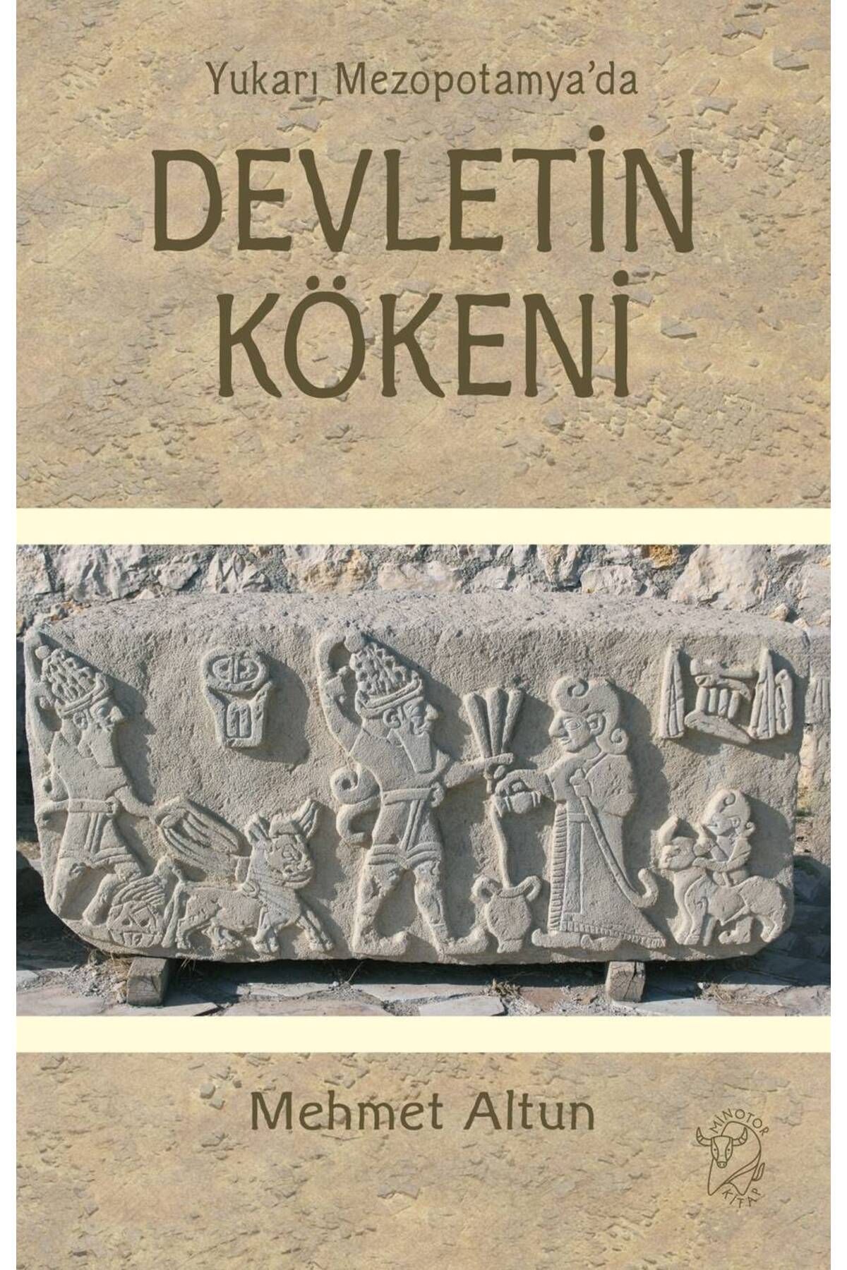 Minotor Kitap Yukarı Mezopotamya’da Devletin Kökeni