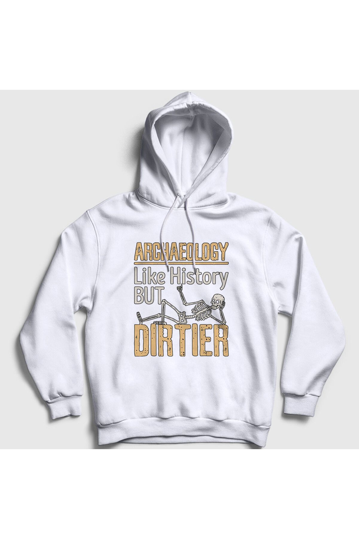 Presmono Unisex Beyaz Dirtier Archeology Hediye Arkeolog Arkeoloji Kapüşonlu Sweatshirt 542503tt