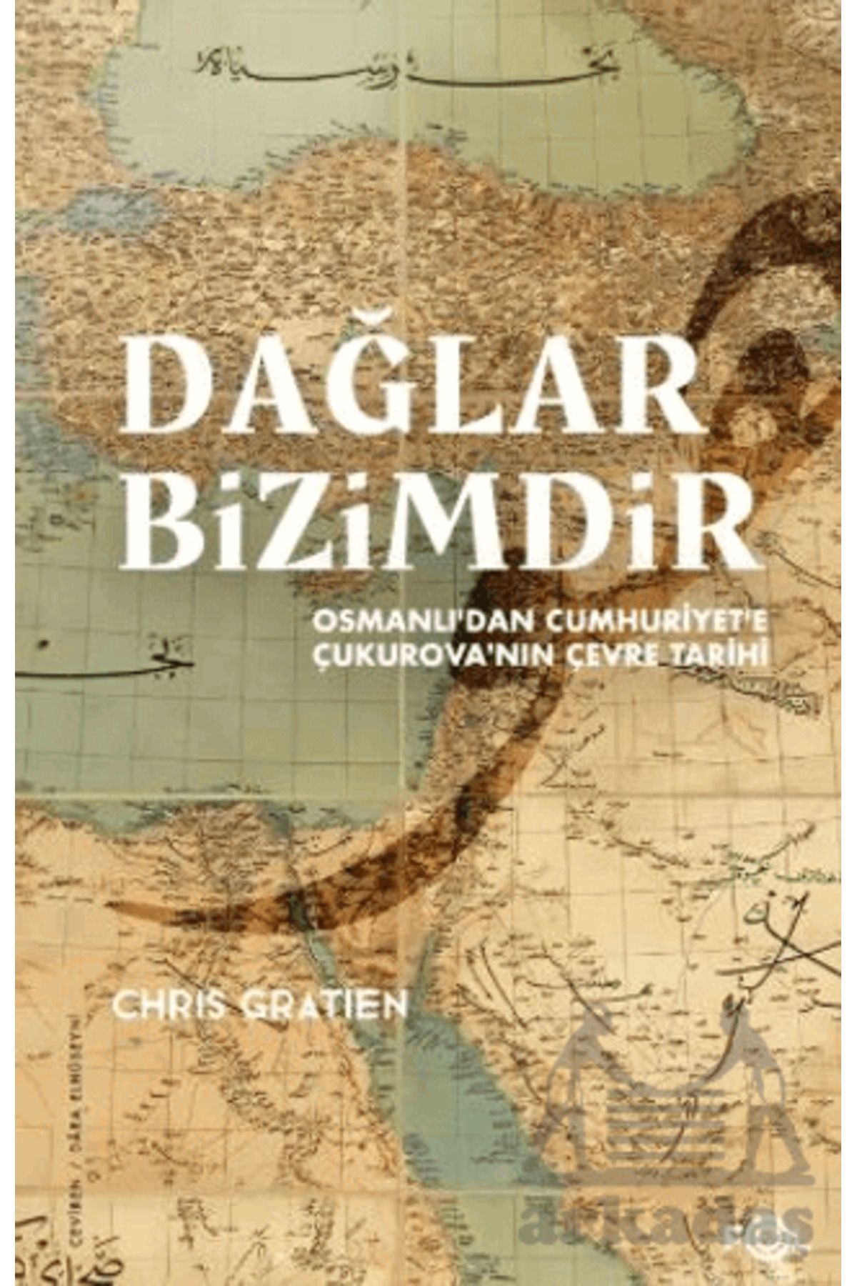 FOL Kitap Dağlar Bizimdir –Osmanlı’Dan Cumhuriyet’E Çukurova’Nın Çevre Tarihi–
