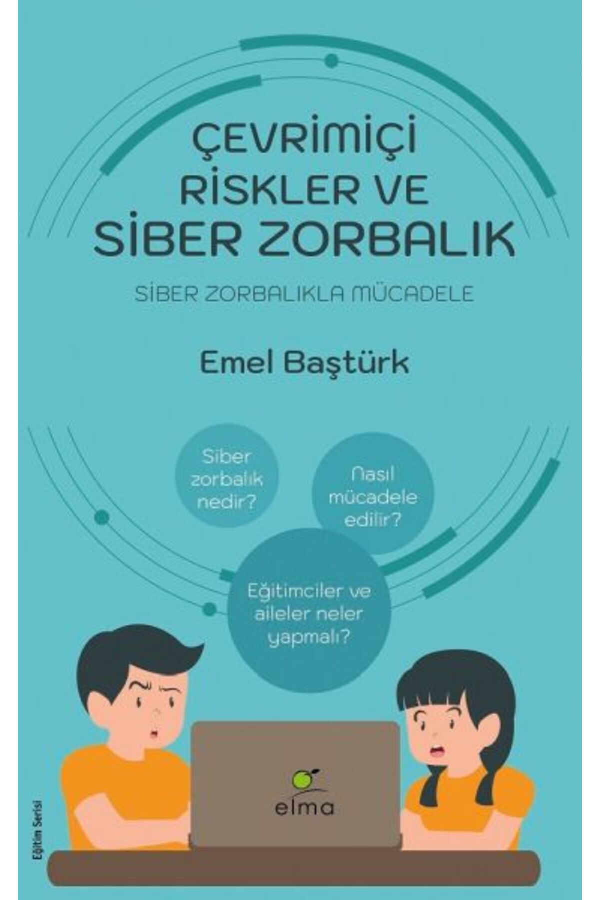 Destek Yayınları Çevrimiçi Riskler ve Siber Zorbalık Siber Zorbalıkla Mücadele