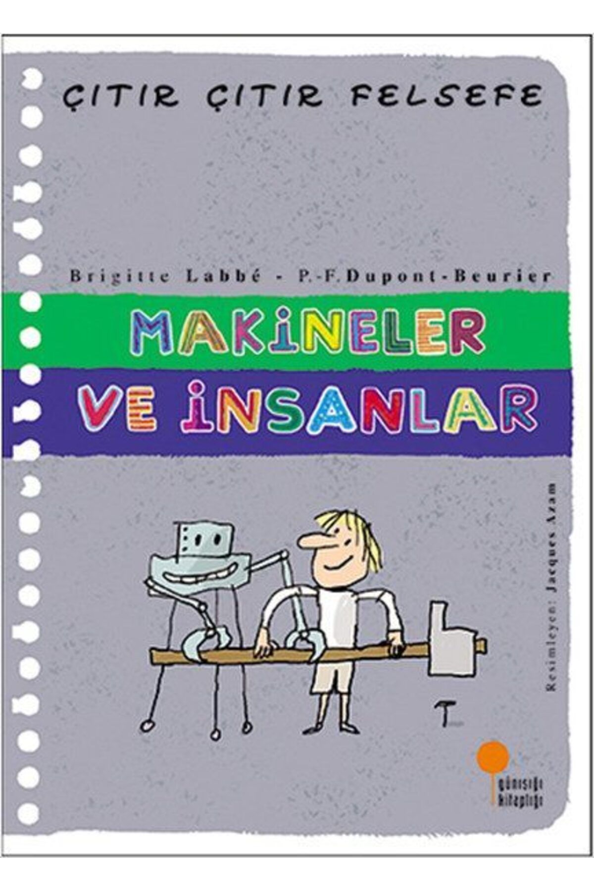 Destek Yayınları Çıtır Çıtır Felsefe 28 Makineler ve İnsanlar
