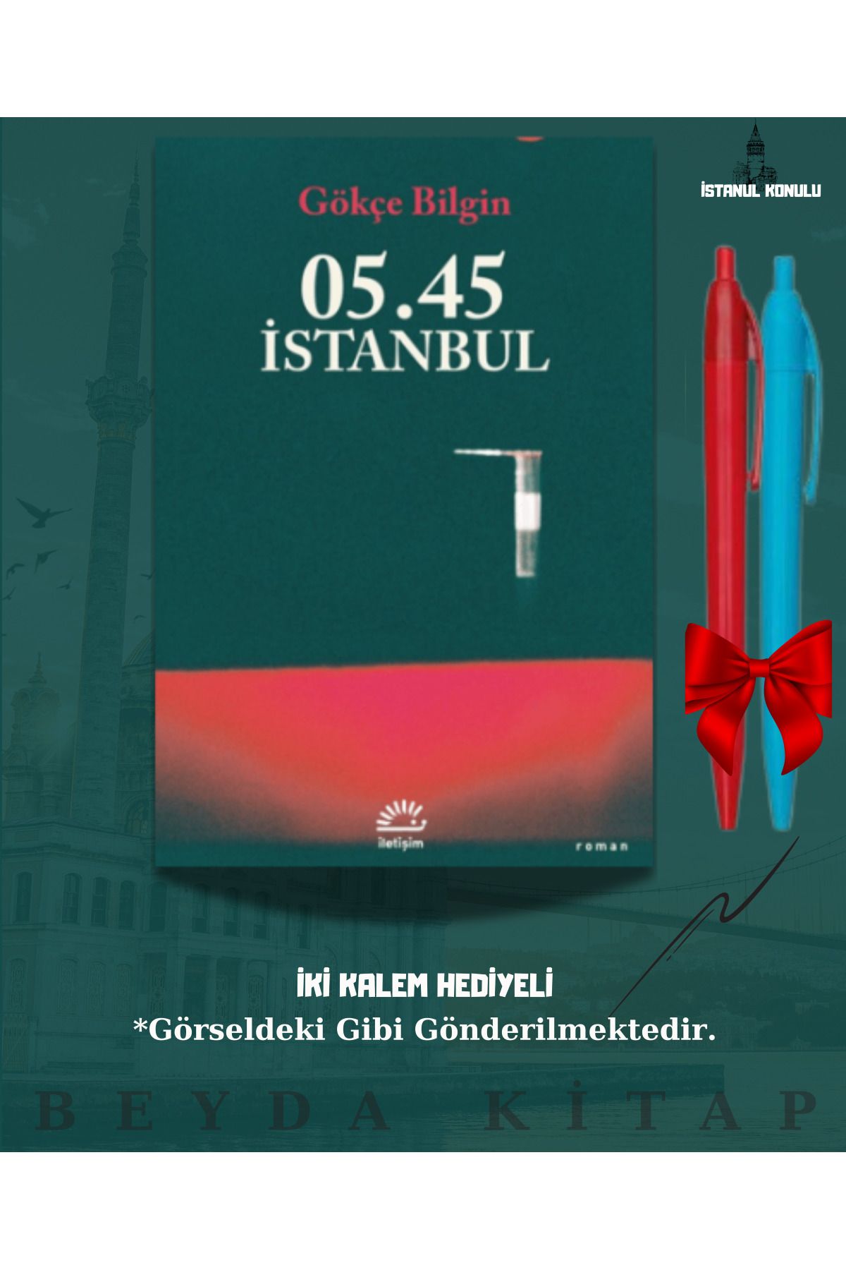 İletişim Yayınları 05.45 İstanbul - Gökçe Bilgin - İki Kalem Hediyeli - İSTKTP25