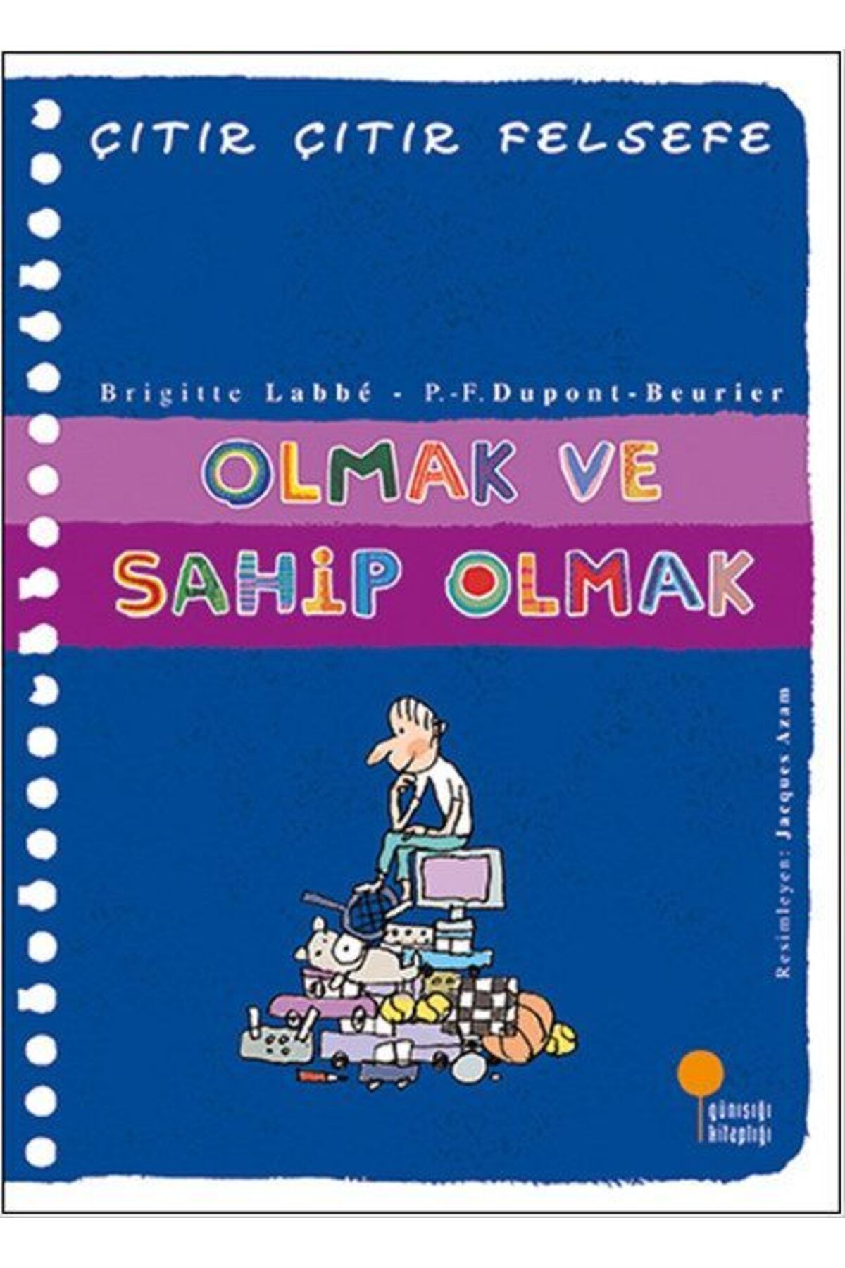Destek Yayınları Çıtır Çıtır Felsefe 27 Olmak ve Sahip Olmak