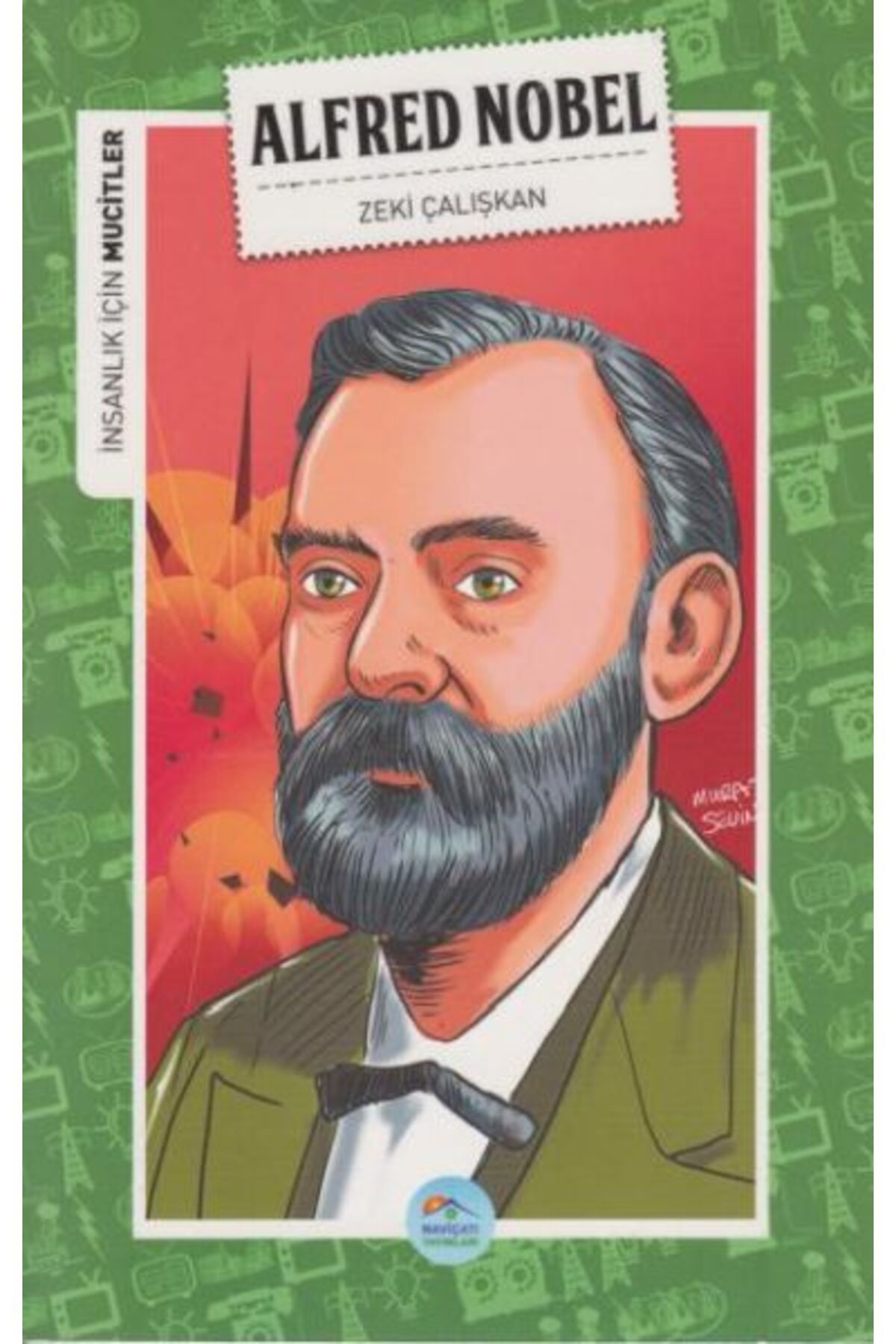 Destek Yayınları İnsanlık İçin Mucitler Alfred Nobel