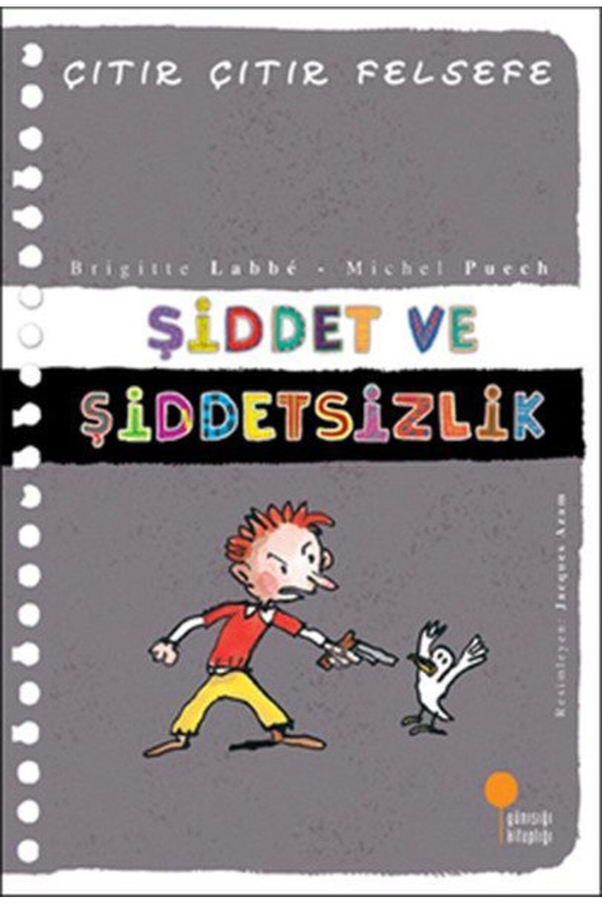 Destek Yayınları Çıtır Çıtır Felsefe 22 Şiddet ve Şiddetsizlik
