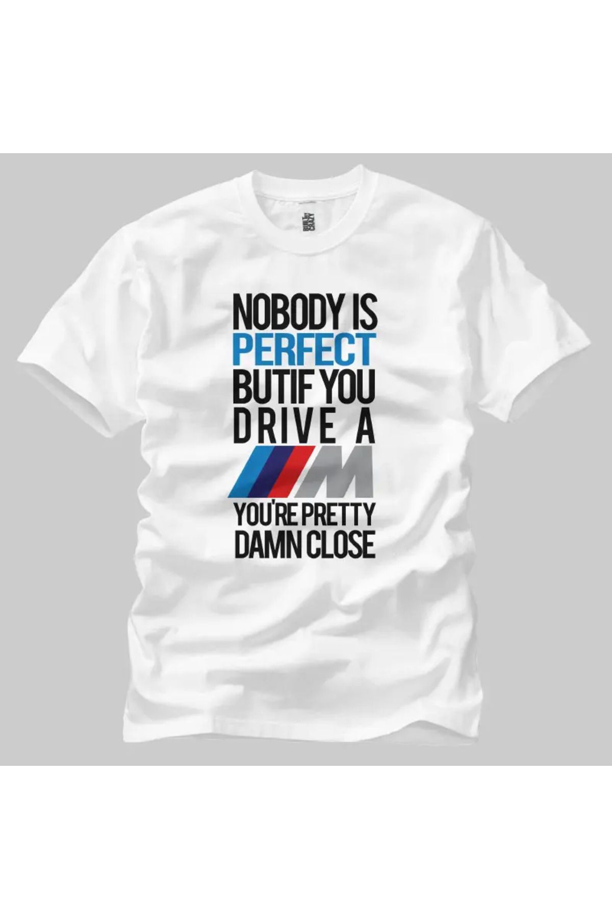 Built By Crazy Nobody Is Perfect But If You Drive A Bmw Unisex Tişört