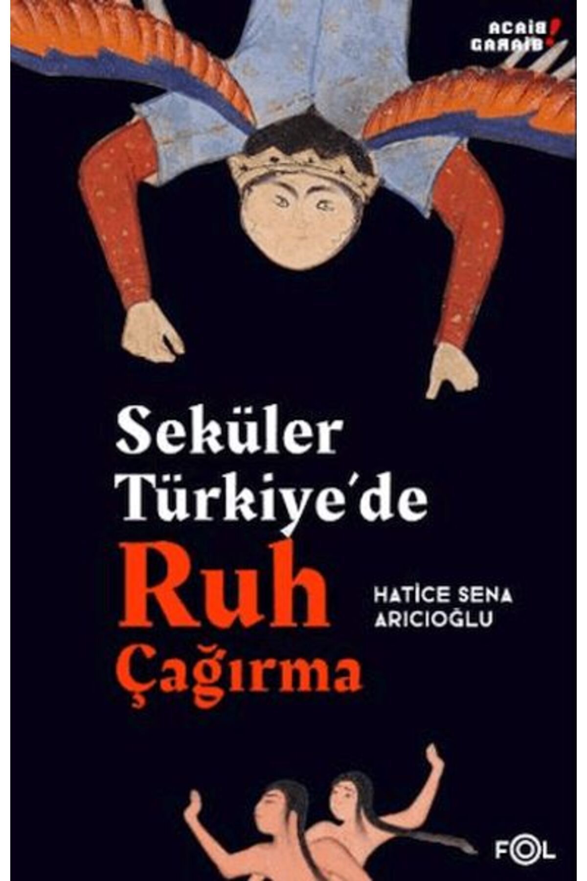 FOL Kitap Seküler Türkiye’de Ruh Çağırma