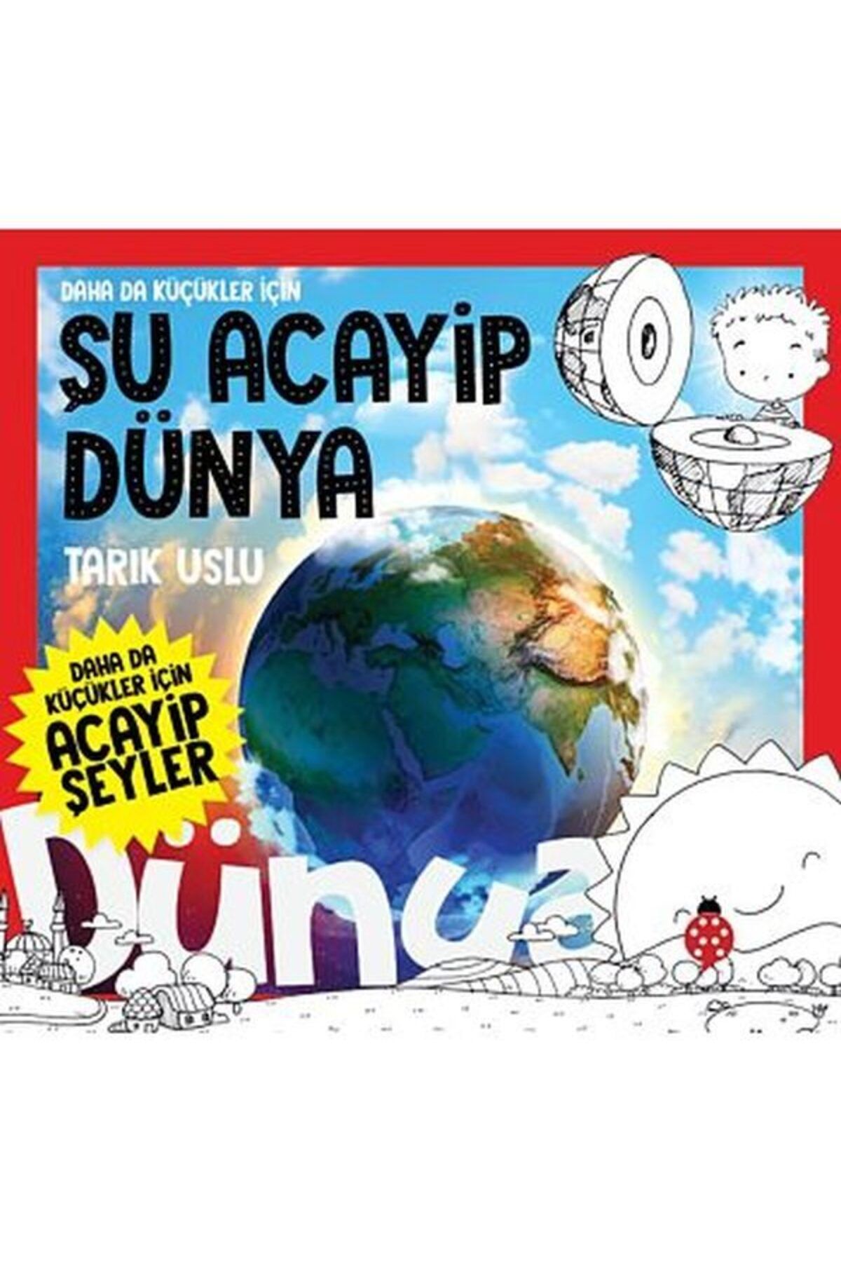 Karatay Yayınları Daha Da Küçükler İçin Şu Acayip Dünya