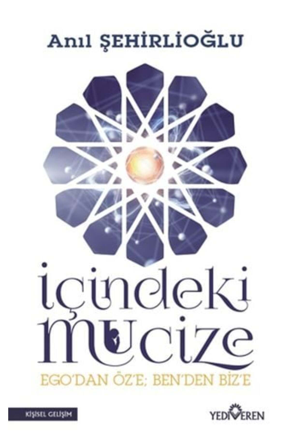 Karatay Yayınları İçindeki Mucize Egodan Öze Benden Bize