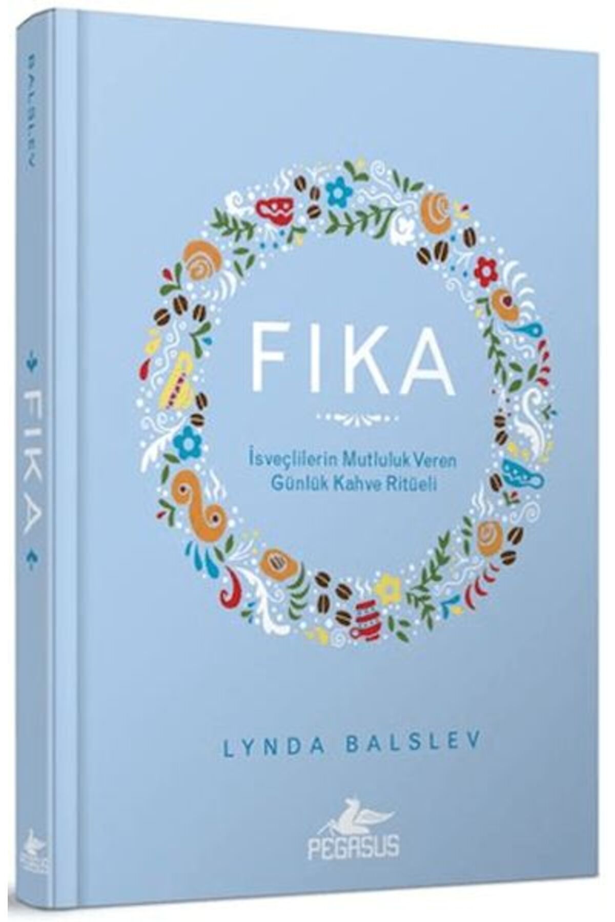 Karatay Yayınları Fıka İsveçlilerinin Mutluluk Veren Günlük Kahve Ritüeli